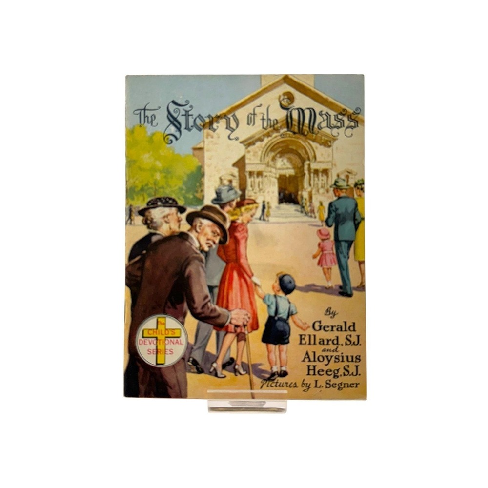 Story of the Mass 1947 Catholic Childrens Book Devotional Publishing Company VGC